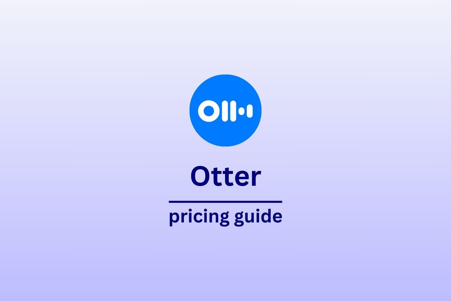 Otter.ai Pricing: Is It Really Worth It? [Updated July 2026]
