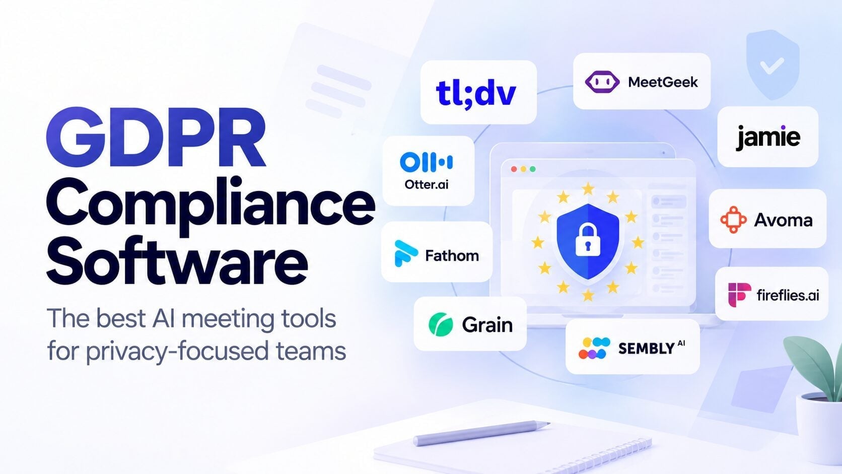 9 Best GDPR-Compliant AI Meeting Tools in 2026