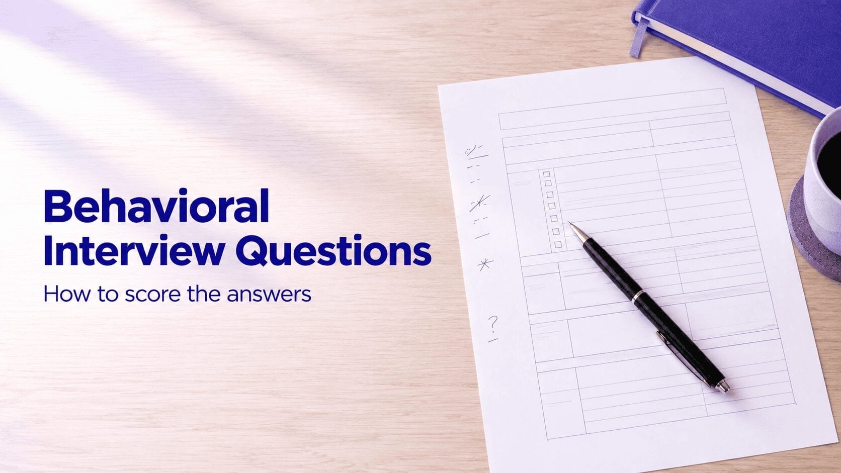 Behavioral Interview Questions and How to Score Them