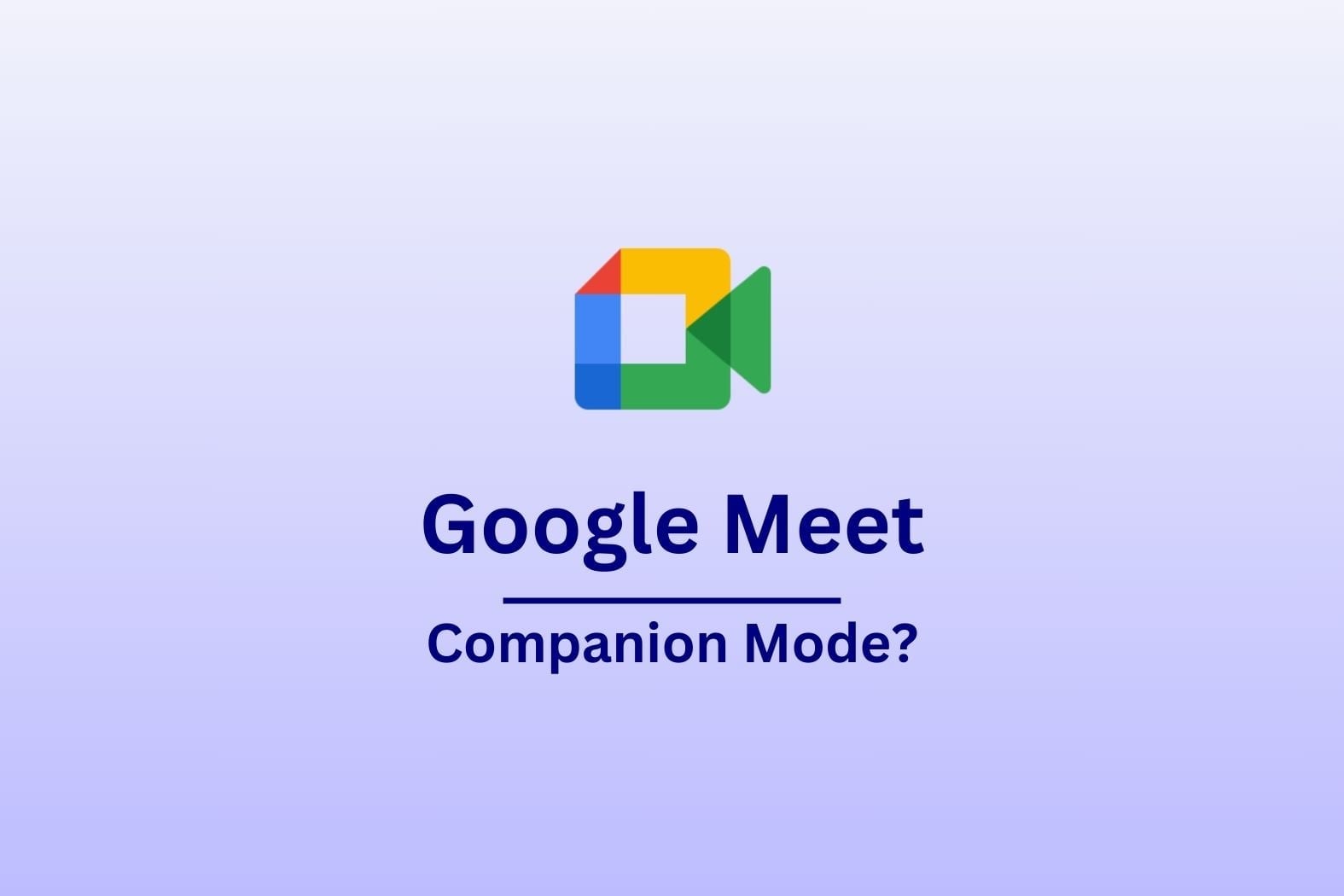 Что такое режим «Компаньон» в Google Meet? Полное руководство на 2026 год