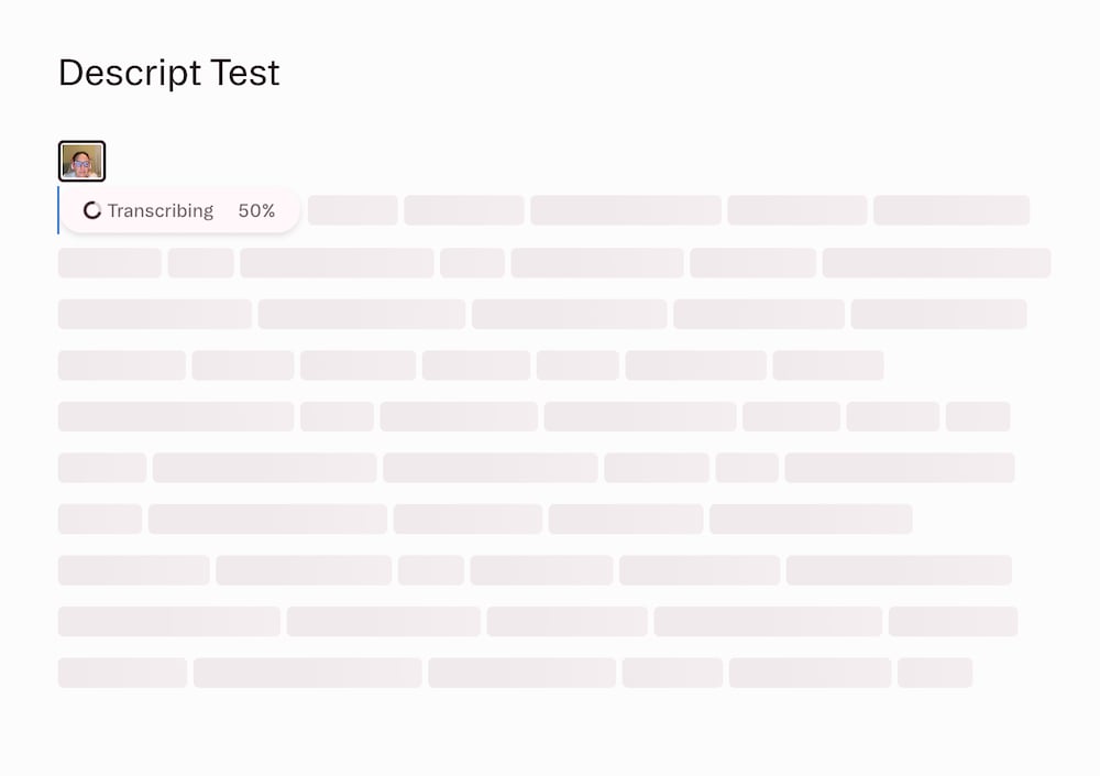 Descript transcribing a test recording at 50%, with placeholder text blocks loading in the editor