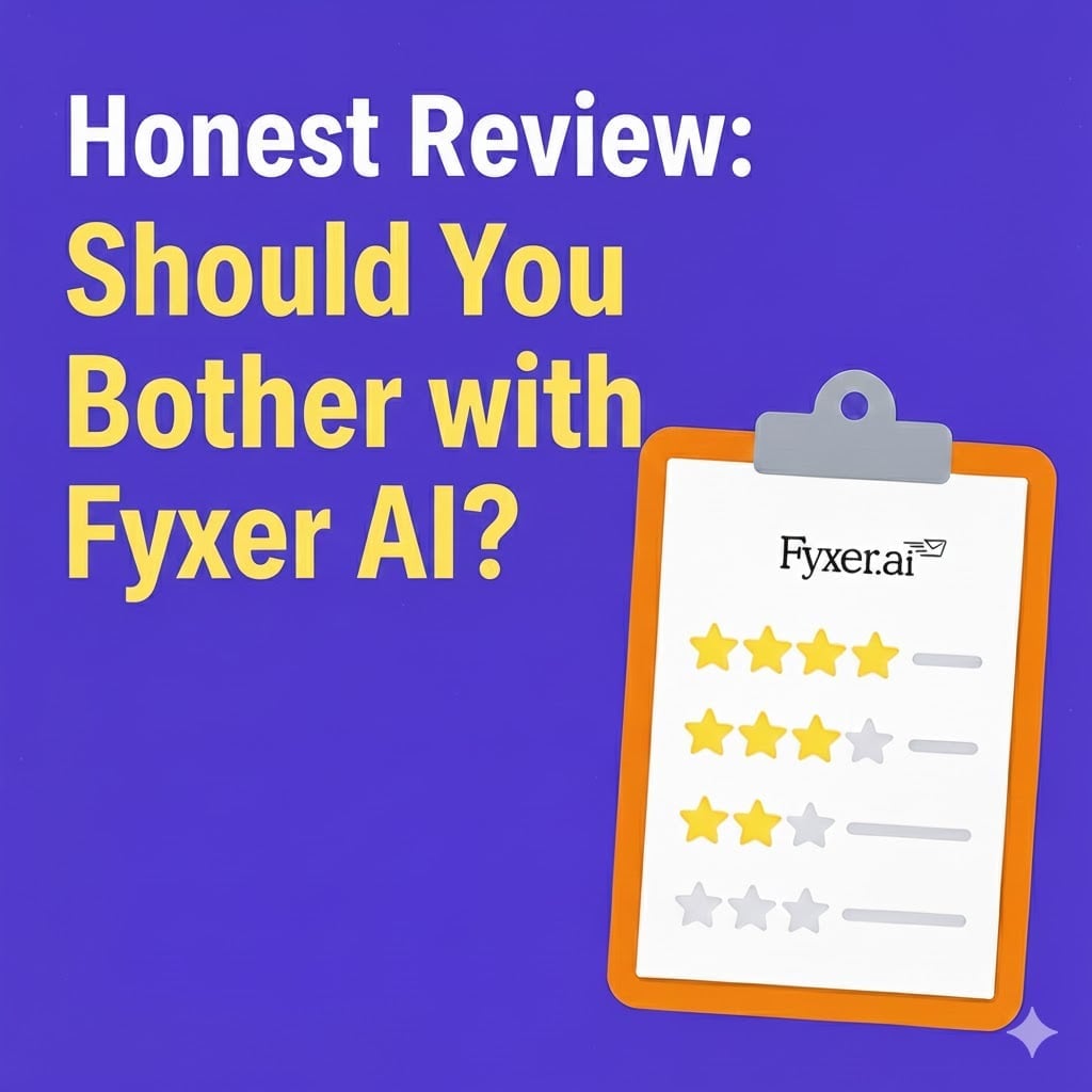 Honest Fyxer AI Review: Is It Worth the Hype? (July 2026)