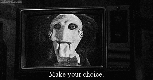 Make your choice.