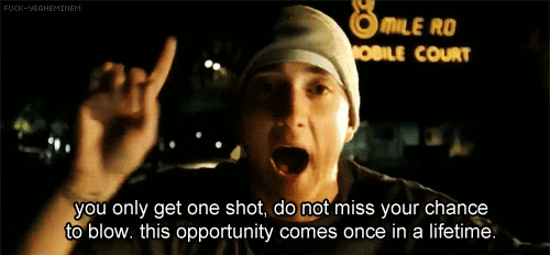 Eminem: Du hast nur einen Versuch, verpasse nicht deine Chance zu pusten.